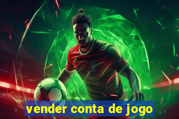 vender conta de jogo